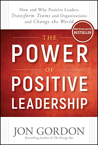 The Power of Positive Leadership Jon Gordon review