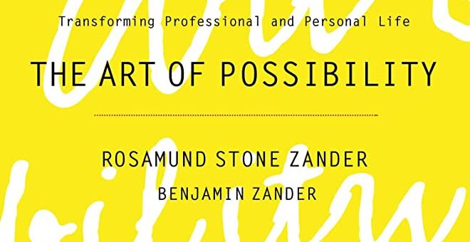 The Art of Possibility Rosamund Stone Zander and Benjamin Zander review