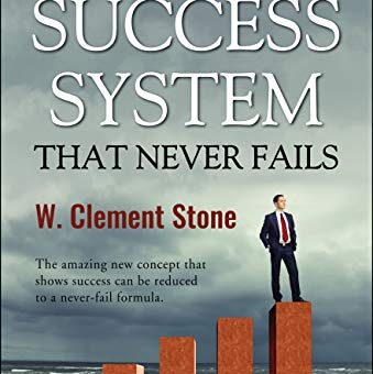 The Success System That Never Fails W. Clement Stone review