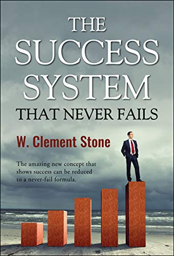 The Success System That Never Fails W. Clement Stone review