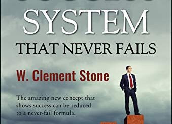 The Success System That Never Fails W. Clement Stone review