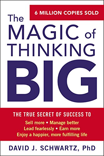 The Magic of Thinking Big David J. Schwartz review