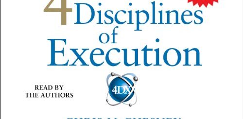 The 4 Disciplines of Execution Chris McChesney, Sean Covey, and Jim Huling review