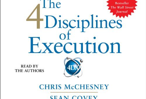 The 4 Disciplines of Execution Chris McChesney, Sean Covey, and Jim Huling review