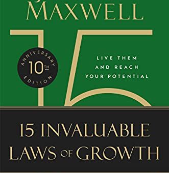 The 15 Invaluable Laws of Growth John C. Maxwell review