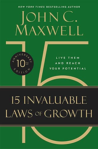 The 15 Invaluable Laws of Growth John C. Maxwell review