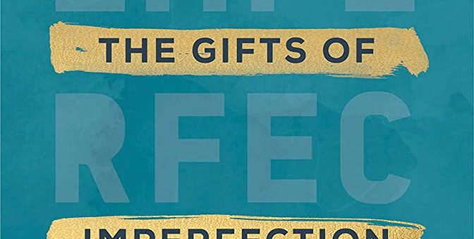 The Gifts of Imperfection BrenÃ© Brown review