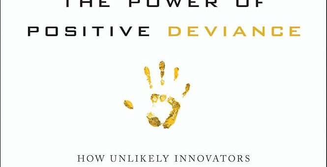 The Power of Positive Deviance Richard Pascale, Jerry Sternin, and Monique Sternin book cover